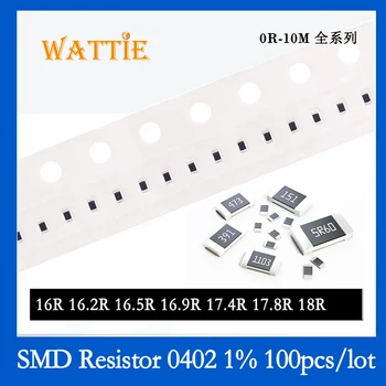 SMD Rezistora 0402 1% 16R 16.2 R 16.5 R 16.9 R 17.4 R 17.8 R 18R 100KS/veľa čip odpory 1/16W 1.0 mm*0,5 mm